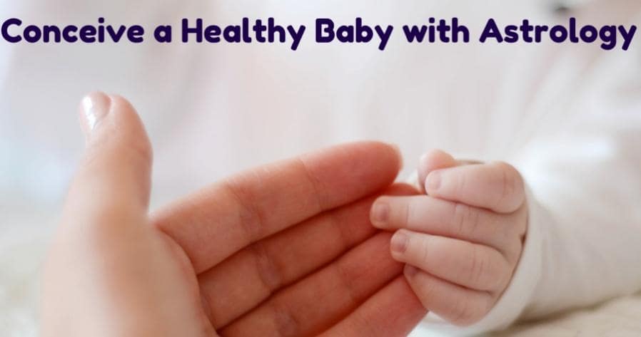 Child Birth and Indian Vedic Astrology - When to conceive a child according to Astrology
