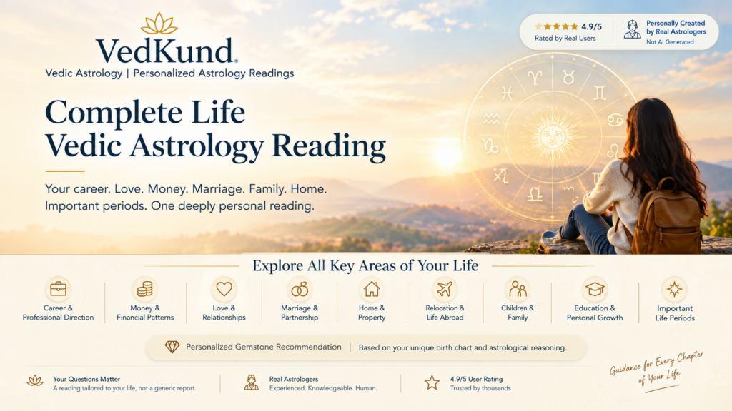Your career. Love. Money. Marriage. Family. Home. Complete life Vedic astrology reading providing personalized insights across major areas and stages of life, interpreted by real astrologers with no AI-generated readings.