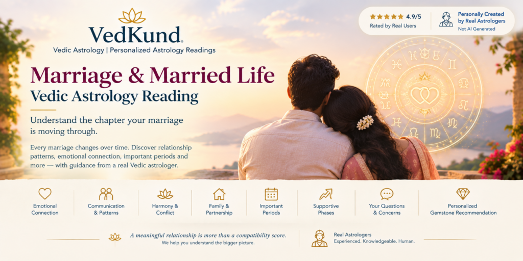 Marriage and married life Vedic astrology reading for personalized guidance about married life, interpreted by real astrologers with no AI-generated readings.